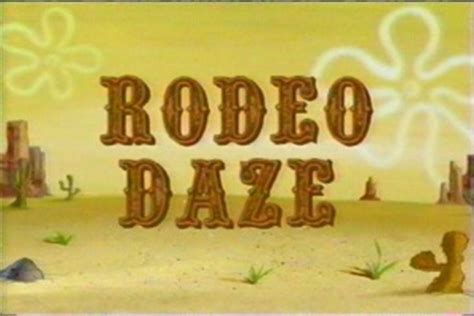 Rodeo Daze (Episode) – From SpongePedia, the .